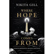 Trapeze Where Hope Comes From: Healing poetry for the heart, mind and soul