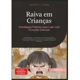 saage media gmbh Raiva em Crianças: Estratégias Práticas para Lidar com Emoções Intensas