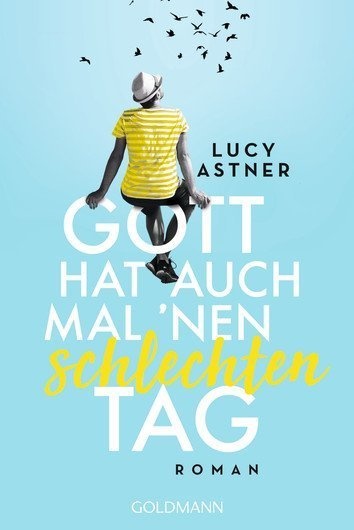 Gott Hat Auch Mal 'Nen Schlechten Tag - Lucy Astner  Taschenbuch