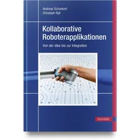 Carl Hanser Verlag Kollaborative Roboterapplikationen