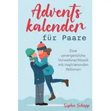 Independently published Adventskalender für Paare: Eine unvergessliche Vorweihnachtszeit mit inspirierenden Aktionen