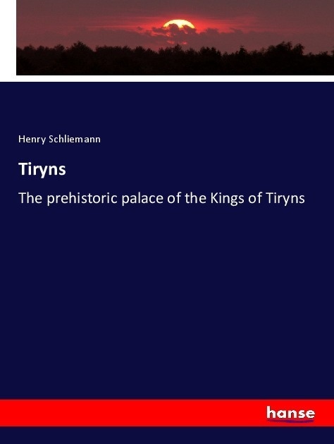 Tiryns - Henry Schliemann  Kartoniert (TB)