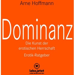 Dominanz - Die Kunst der erotischen Herrschaft / Erotischer Hörbuch Ratgeber