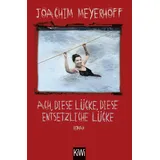 Kiepenheuer & Witsch GmbH Ach, diese Lücke, diese entsetzliche Lücke / Alle Toten fliegen hoch Bd.3