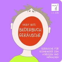 Vicky Bo Verlag GmbH Geräusche für Kleinkinder zum Vorlesen und Mitmachen: Vicky Bo's Bilderbuch 1-3 Jahre