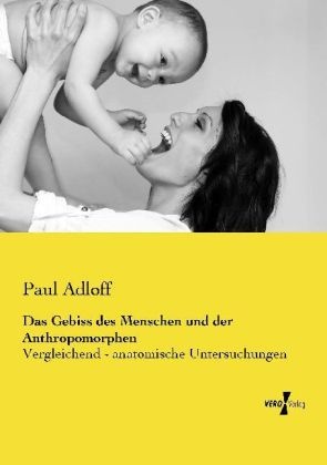 Das Gebiss Des Menschen Und Der Anthropomorphen - Paul Adloff  Kartoniert (TB)