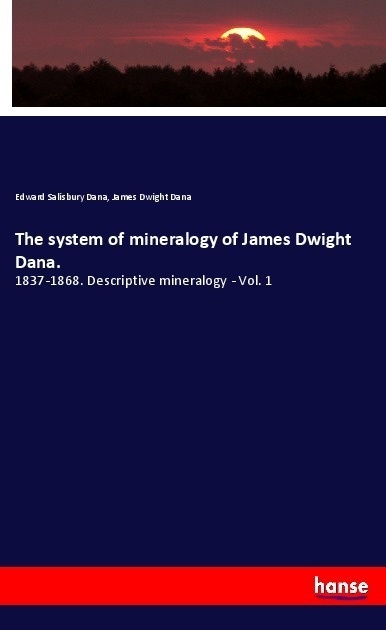 The System Of Mineralogy Of James Dwight Dana. - Edward Salisbury Dana  James Dwight Dana  Kartoniert (TB)