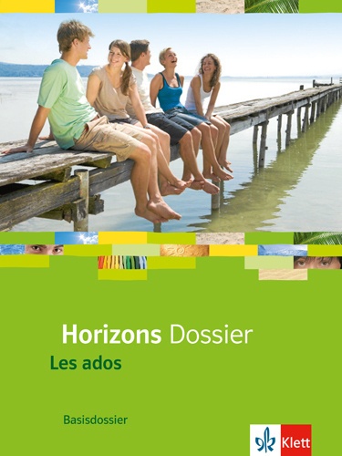 Horizons Dossier. Ausgabe Ab 2013 / Horizons Dossier. Les Ados  Kartoniert (TB)
