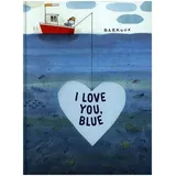 Otter-Barry Books I Love You Blue von Stephane Barroux/ Barroux / Otter-Barry Books / Buch