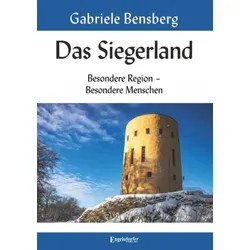 Das Siegerland: Besondere Region – Besondere Menschen