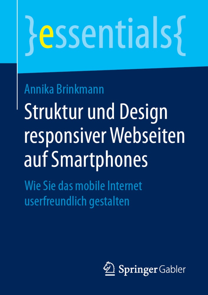 Essentials / Struktur Und Design Responsiver Webseiten Auf Smartphones - Annika Brinkmann  Kartoniert (TB)