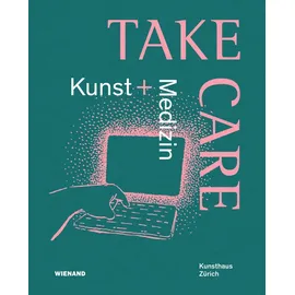 Wienand Take Care: Kunst und Medizin