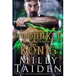 Der Dunkle König (DAS KRISTALLKÖNIGREICH #3) als eBook Download von Milly Taiden