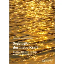 Aschendorff Segen gibt der Liebe Kraft