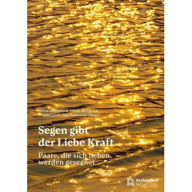 Aschendorff Segen gibt der Liebe Kraft