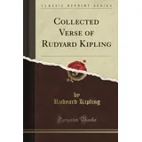 Forgotten Books Collected Verse of Rudyard Kipling