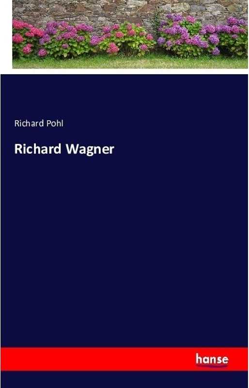 Richard Wagner - Richard Pohl, Kartoniert (TB)