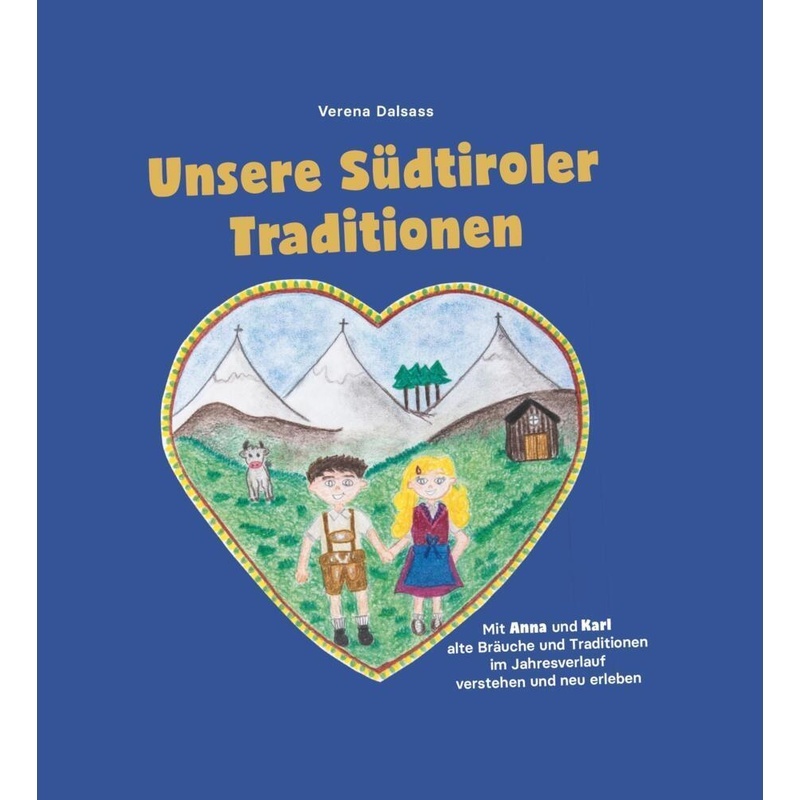 Unsere Südtiroler Traditionen - Verena Dalsass, Effekt Verlag, Gebunden