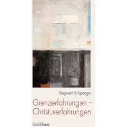 Grenzerfahrungen - Christuserfahrungen