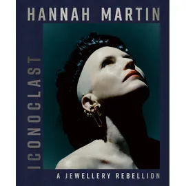 ACC Art Books Hannah Martin: Iconoclast: A Jewellery Rebellion