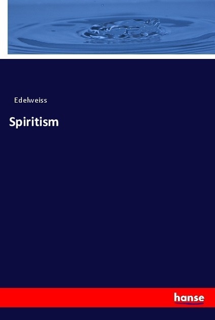 Spiritism - Edelweiss  Kartoniert (TB)
