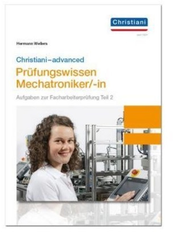 Christiani-Advanced Prüfungswissen Mechatroniker/-In - Hermann Wellers  Kartoniert (TB)