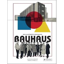 Prestel Bauhaus - Die illustrierte Geschichte