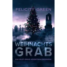 J.Lindeberg Weihnachtsgrab: Ein Violet-Grave-Adventskalenderkrimi