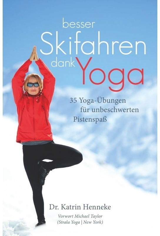 Besser Skifahren Dank Yoga. 35 Yoga-Übungen Für Unbeschwerten Pistenspass - Katrin Henneke, Kartoniert (TB)
