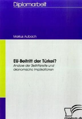 Diplomarbeit / Eu-Beitritt Der Türkei? - Markus Aulbach  Kartoniert (TB)