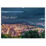 Calvendo Stuttgart, What Else? (Wandkalender 2026 DIN A2 quer), CALVENDO Monatskalender: