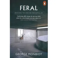 Penguin Books UK Feral Rewilding the Land, Sea and