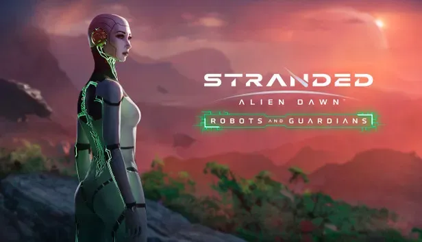 Stranded: Alien Dawn Robots and Guardians