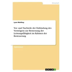 Vor- und Nachteile der Einbindung des Vermögens zur Bemessung der Leistungsfähigkeit im Rahmen der Besteuerung