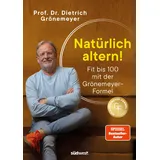 Suedwest Verlag Natürlich altern!: von Dietrich Grönemeyer / Suedwest Verlag / Buch