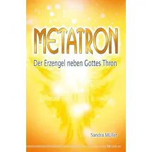 Silberschnur Verlag Die G Metatron Der Erzengel neben Gottes Thron