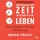 Peak Performance Zeitmanagement: Meistern Sie Ihre Zeit, meistern Sie Ihr Leben. Mehr Erfolg durch mehr Selbstdiszipl