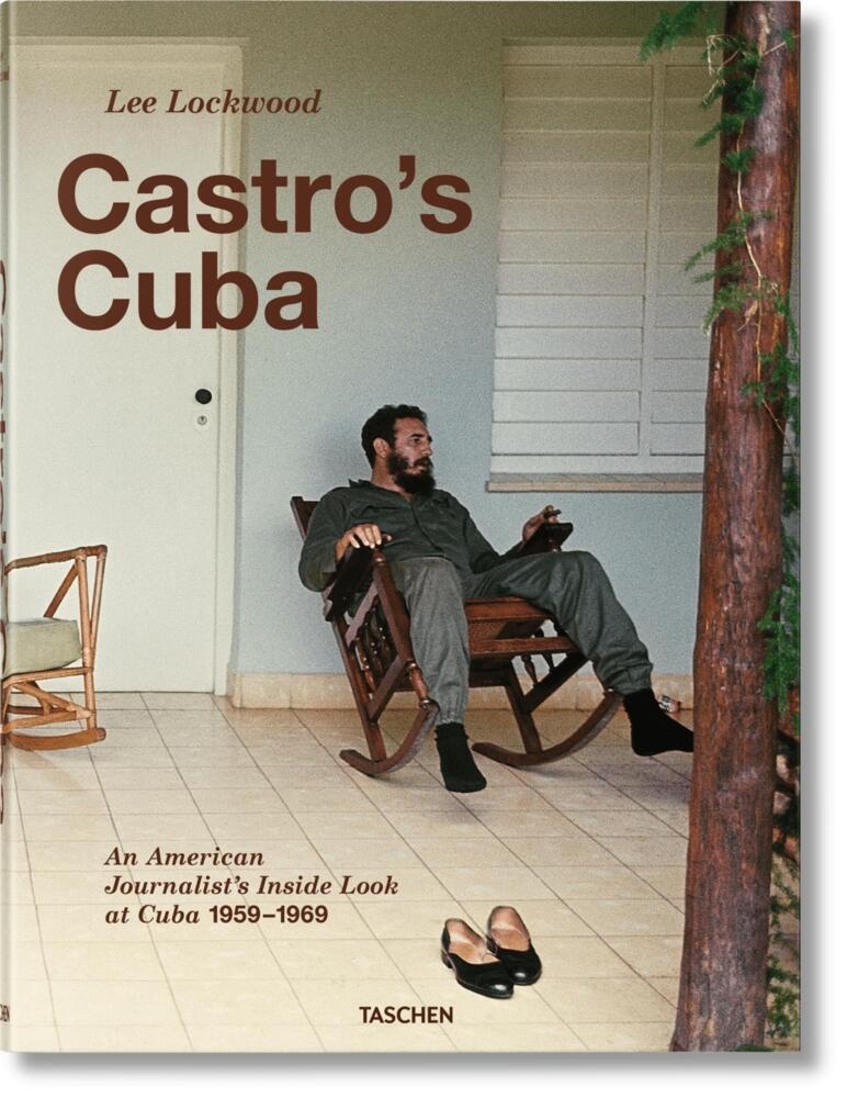 Lee Lockwood. Castro's Cuba. An American Journalist's Inside Look At Cuba  1959-1969 - Lee Lockwood  Gebunden