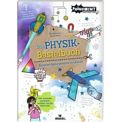 MOSES VERLAG 101511 PhänoMINT Das Physik-Bastelbuch