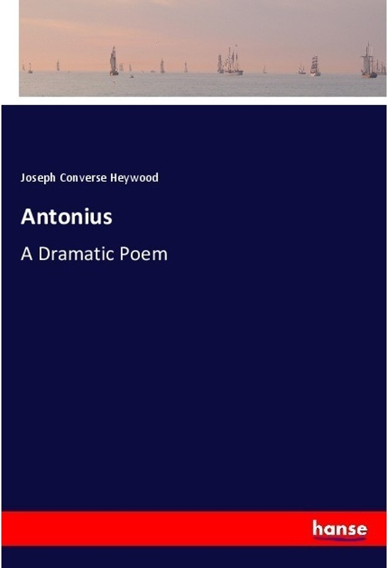Antonius - Joseph Converse Heywood, Kartoniert (TB)