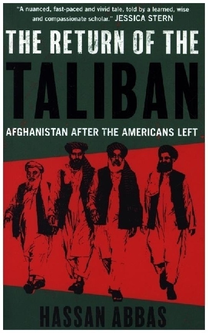 The Return Of The Taliban - Afghanistan After The Americans Left - Hassan Abbas  Gebunden