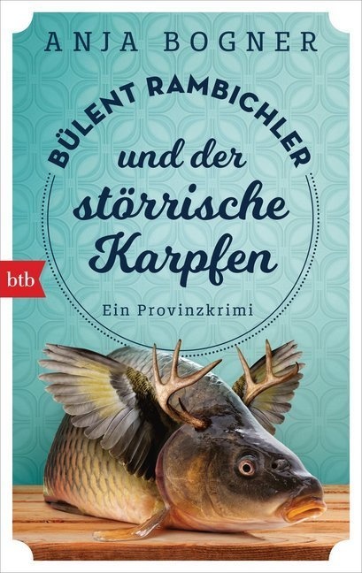 Bülent Rambichler Und Der Störrische Karpfen / Bülent Rambichler Bd.2 - Anja Bogner  Taschenbuch