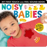 Tiger Tales Noisy Babies: My First Touch and Feel Sound Book