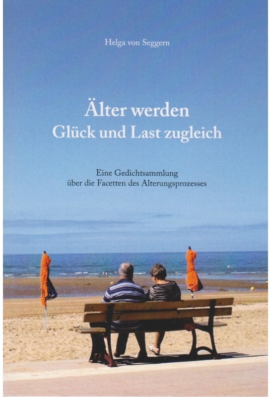 Älter Werden - Glück Und Last Zugleich - Helga von Seggern, Kartoniert (TB)