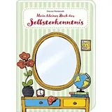 Steffen Verlag Mein kleines Buch der Selbsterkenntnis: So bin ich - das kleine Buch der Selbstreflektion