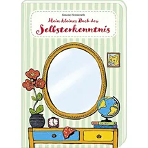 Steffen Verlag Mein kleines Buch der Selbsterkenntnis: So bin ich - das kleine Buch der Selbstreflektion