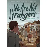 Abrams Comicarts We Are Not Strangers: A Graphic Novel
