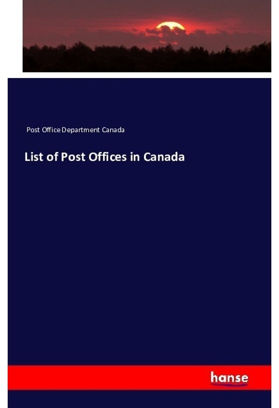 List Of Post Offices In Canada - Post Office Department Canada, Kartoniert (TB)