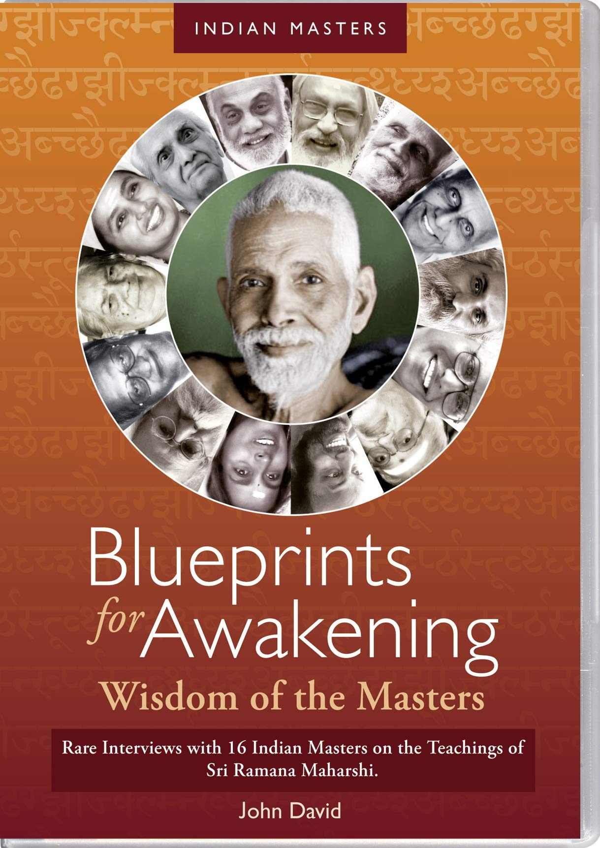 Blueprints for Awakening - Wisdom of the Masters: Rare Interviews with 16 Indian Masters on the Teachings of Sri Ramana Maharshi
