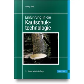 Carl Hanser Verlag GmbH & CO. KG Einführung in die Kautschuktechnologie